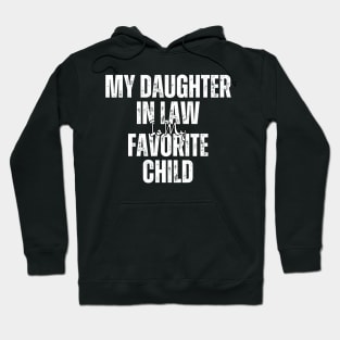 My Daughter in law Is My Favorite Child Hoodie